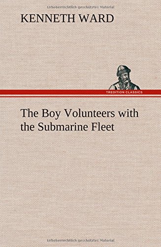 جلد کتاب The Boy Volunteers with the Submarine Fleet