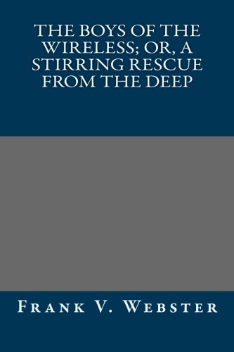 جلد کتاب The Boys of the Wireless; Or, A Stirring Rescue from the Deep