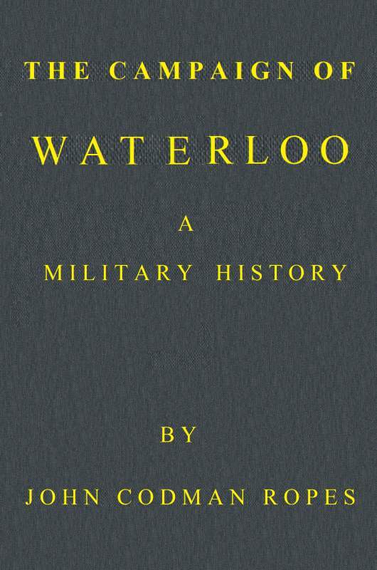 جلد کتاب The Campaign of Waterloo: A Military History