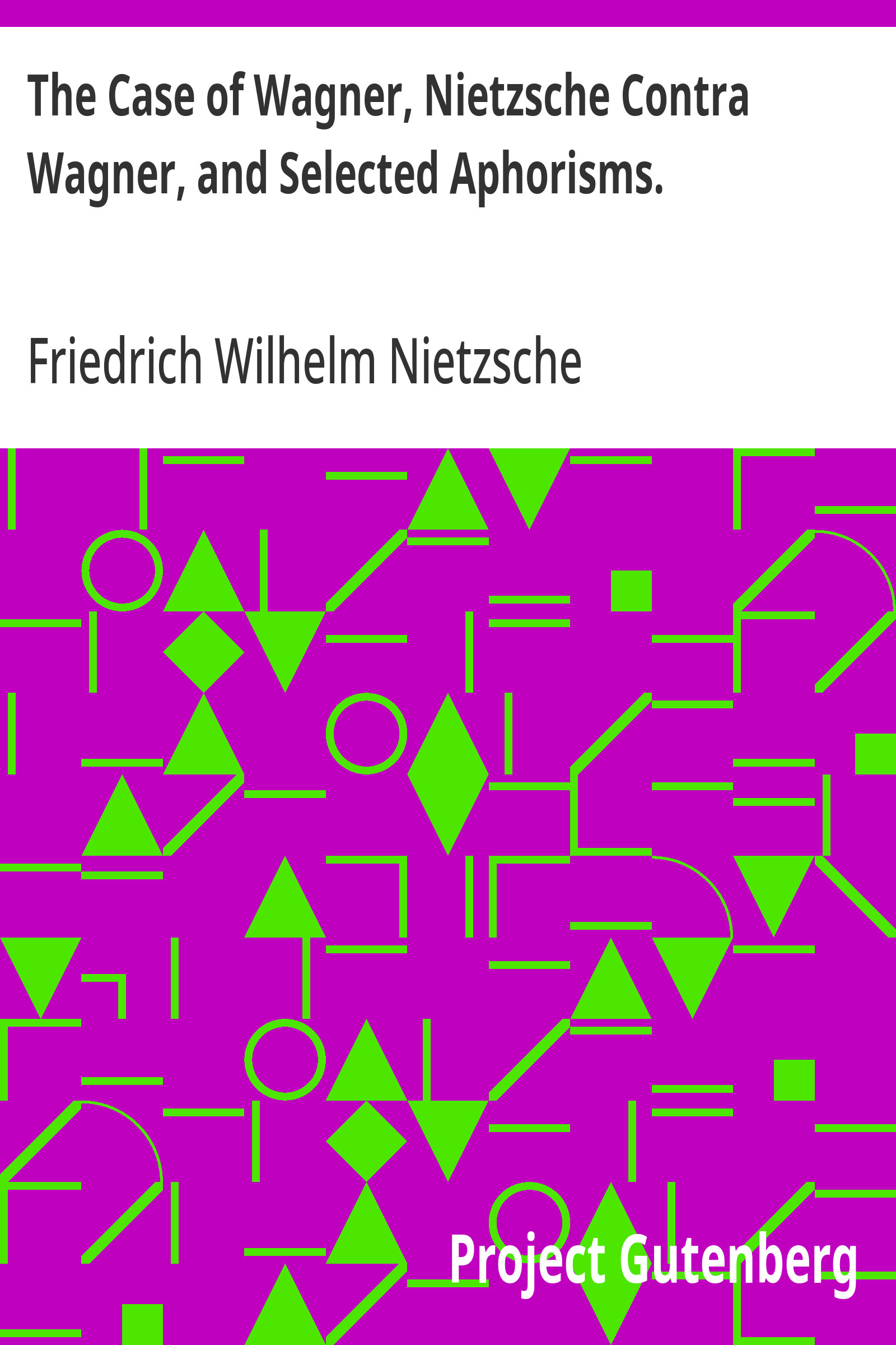 جلد کتاب The Case of Wagner, Nietzsche Contra Wagner