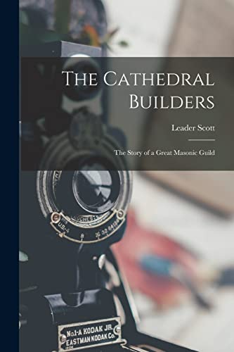 جلد کتاب The Cathedral Builders: The Story of a Great Masonic Guild