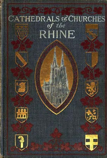 جلد کتاب The Cathedrals and Churches of the Rhine
