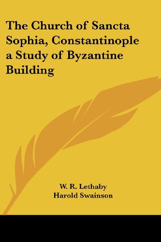 جلد کتاب The Church of Sancta Sophia, Constantinople: A Study of Byzantine Building