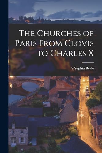 جلد کتاب The Churches of Paris, from Clovis to Charles X