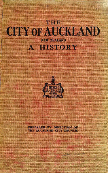 جلد کتاب The City of Auckland, New Zealand, 1840-1920