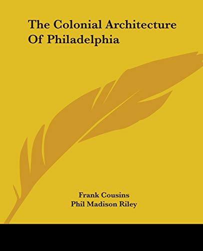 جلد کتاب The Colonial Architecture of Philadelphia