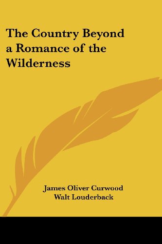 جلد کتاب The Country Beyond: A Romance of the Wilderness