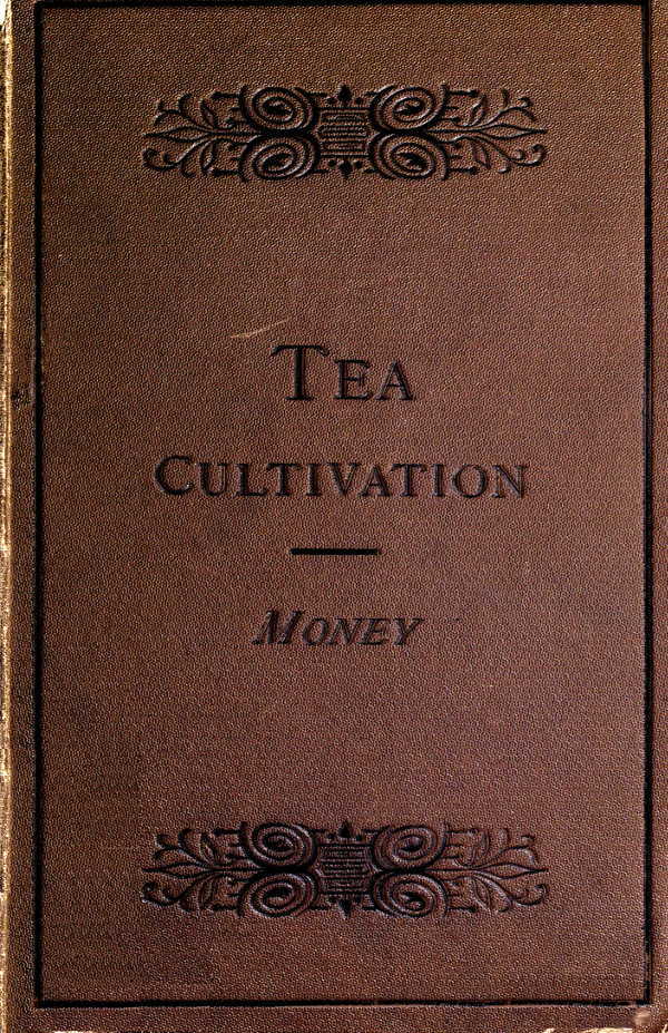 جلد کتاب The Cultivation and Manufacture of Tea