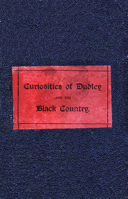 جلد کتاب The Curiosities of Dudley and the Black Country, From 1800 to 1860