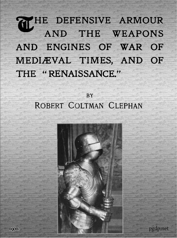 جلد کتاب The Defensive Armour and the Weapons and Engines of War of Mediæval Times