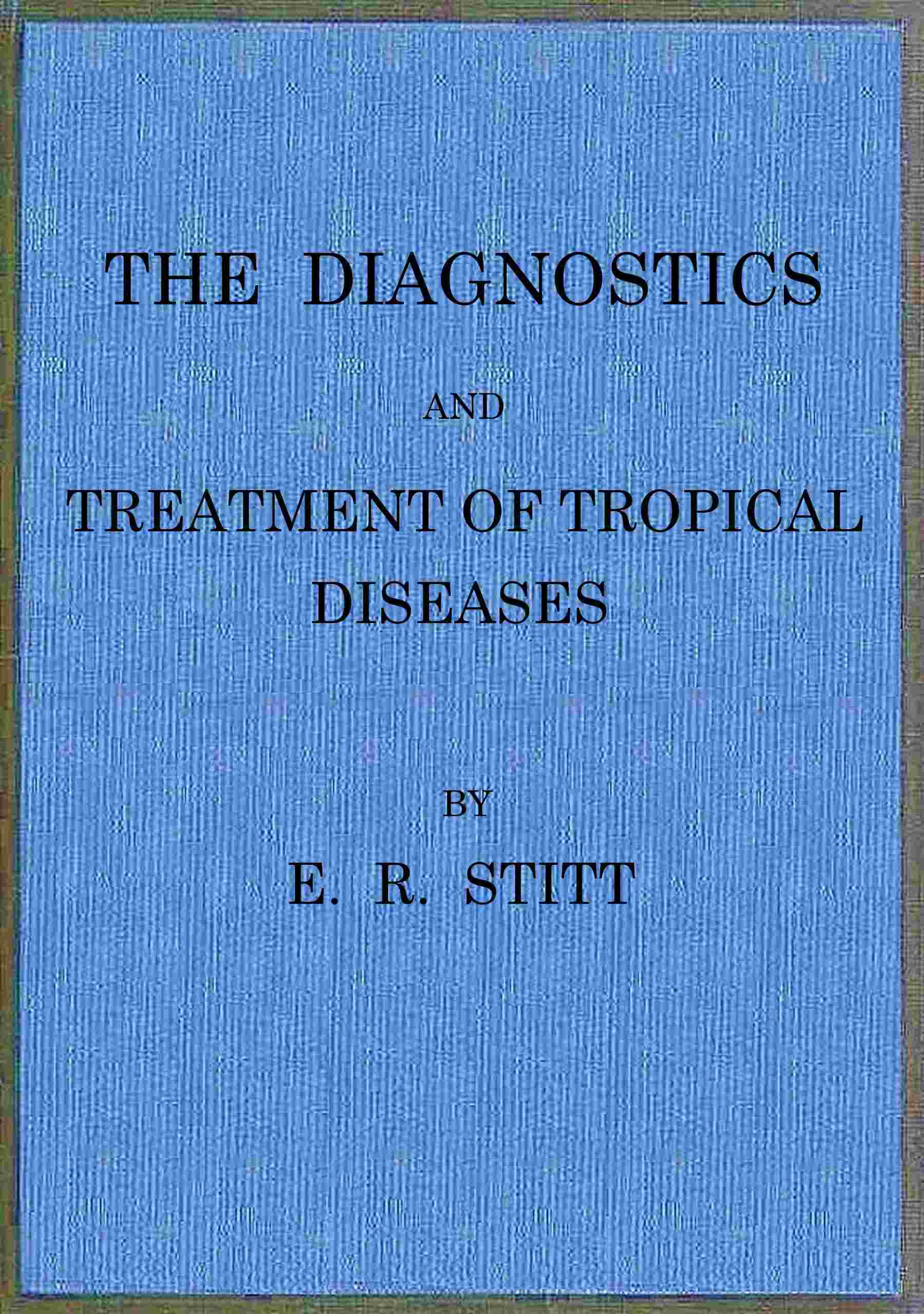 جلد کتاب The Diagnostics and Treatment of Tropical Diseases