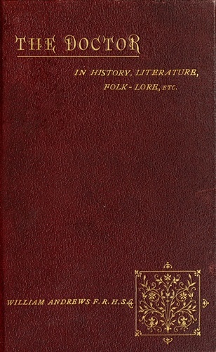 جلد کتاب The Doctor in History, Literature, Folk-Lore, Etc.