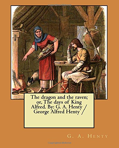 جلد کتاب The Dragon and the Raven; Or, The Days of King Alfred