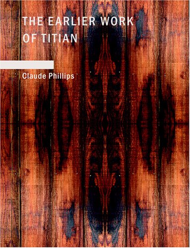 جلد کتاب The Earlier Work of Titian