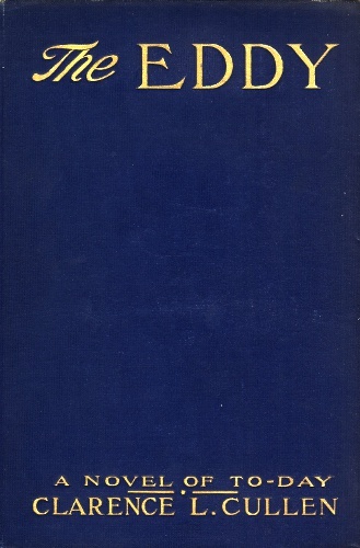 جلد کتاب The Eddy: A Novel of To-day