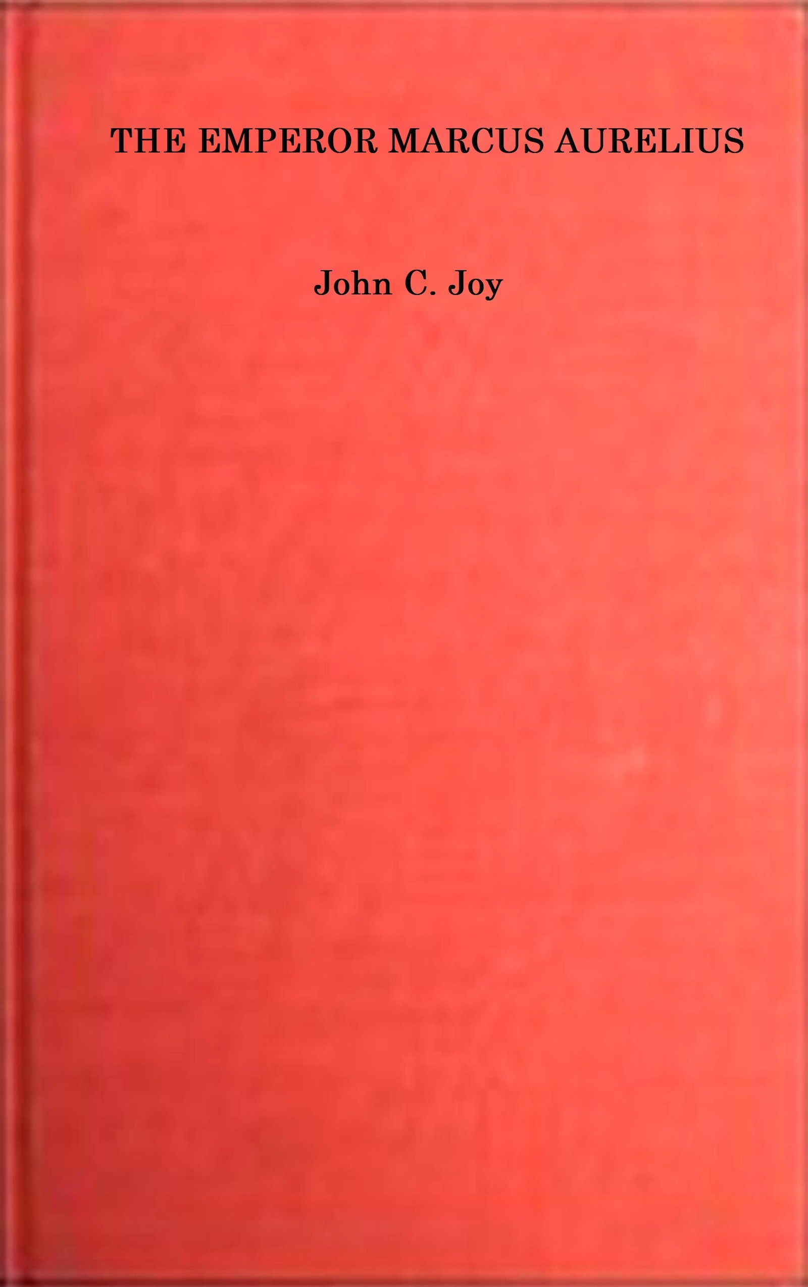 جلد کتاب The Emperor Marcus Aurelius: A Study in Ideals