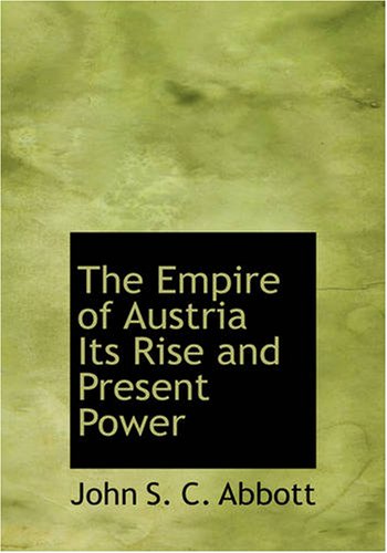 جلد کتاب The Empire of Austria; Its Rise and Present Power