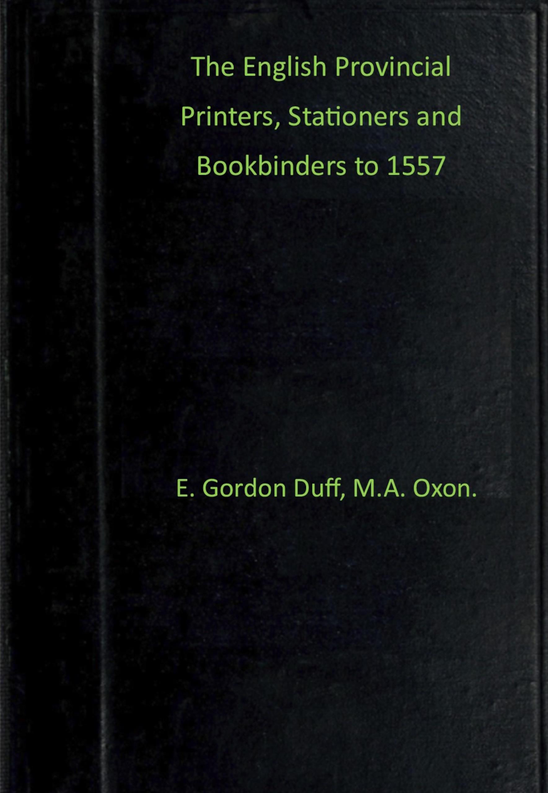 جلد کتاب The English Provincial Printers, Stationers and Bookbinders to 1557
