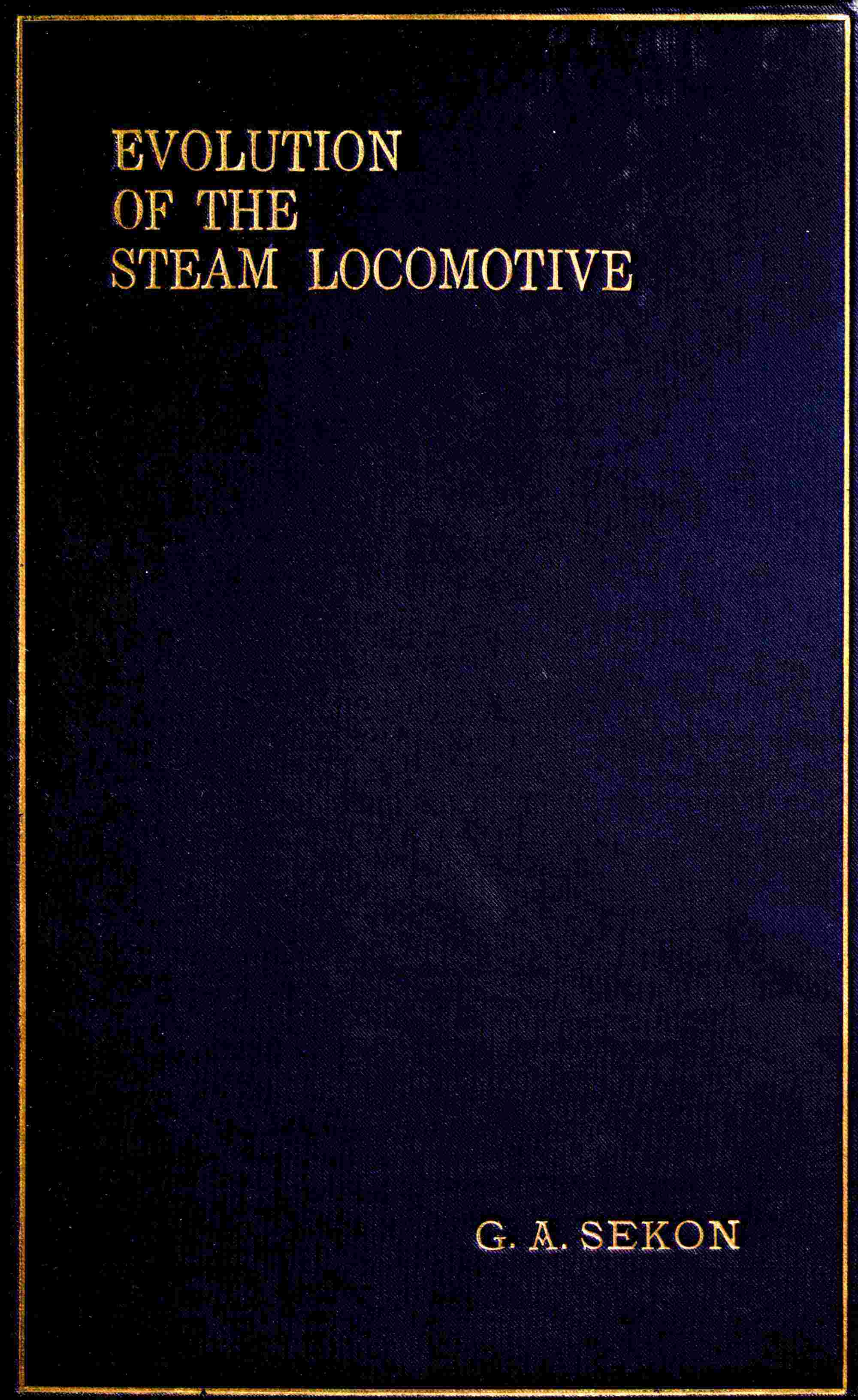 جلد کتاب The Evolution of the Steam Locomotive (1803 to 1898)