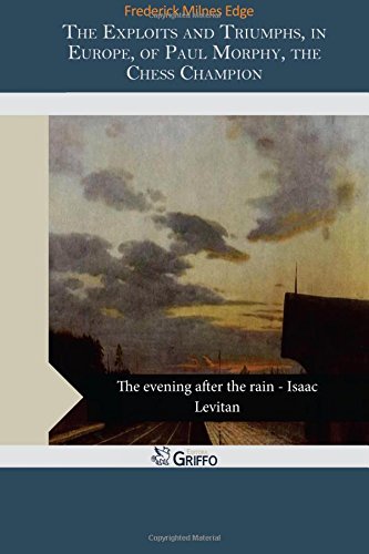 جلد کتاب The Exploits and Triumphs, in Europe, of Paul Morphy