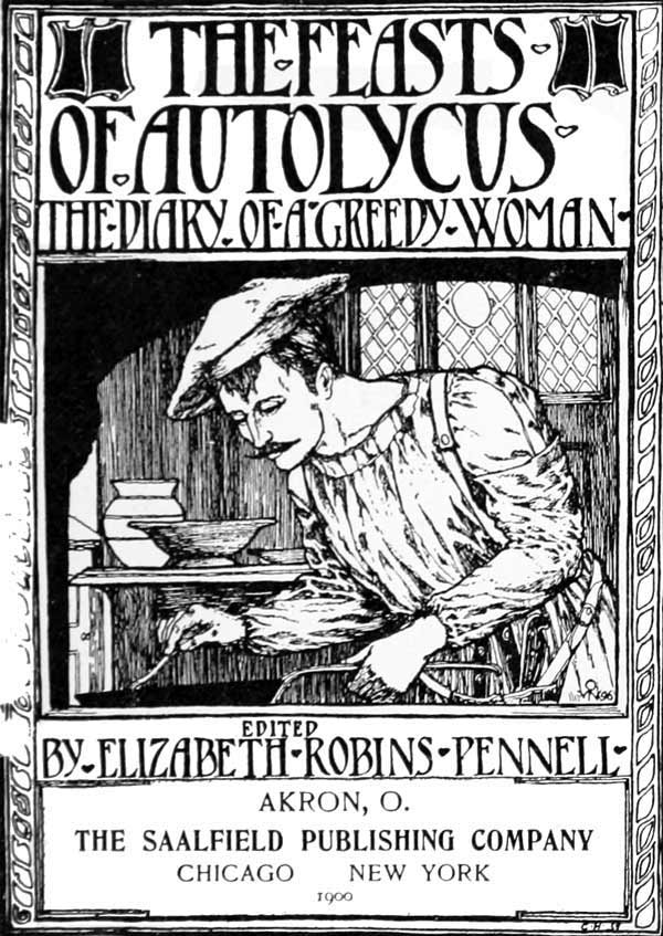 جلد کتاب The Feasts of Autolycus: The Diary of a Greedy Woman