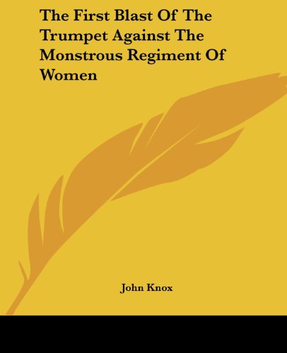 جلد کتاب The First Blast of the Trumpet against the Monstrous Regiment of Women