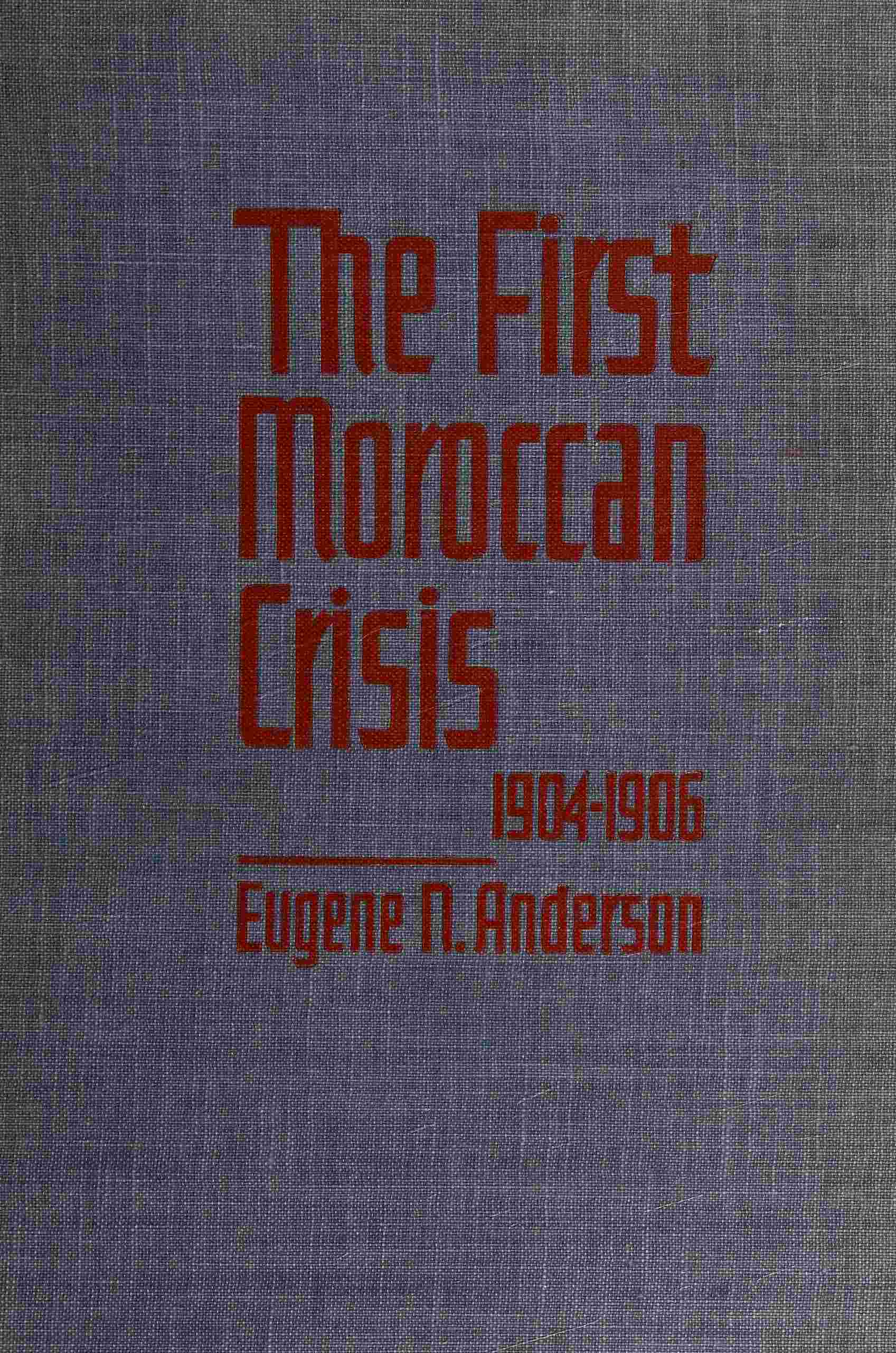 جلد کتاب The First Moroccan Crisis, 1904-1906