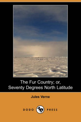 جلد کتاب The Fur Country: Or, Seventy Degrees North Latitude