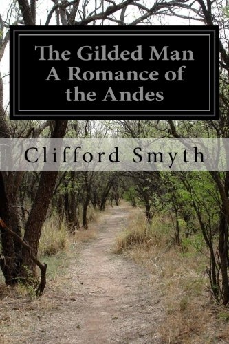 جلد کتاب The Gilded Man: A Romance of the Andes