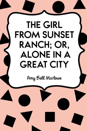 جلد کتاب The Girl from Sunset Ranch; Or, Alone in a Great City