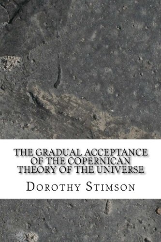 جلد کتاب The Gradual Acceptance of the Copernican Theory of the Universe