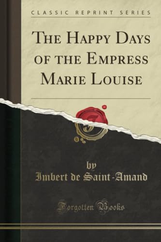 جلد کتاب The Happy Days of the Empress Marie Louise
