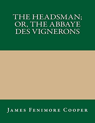 جلد کتاب The Headsman; Or, The Abbaye des Vignerons