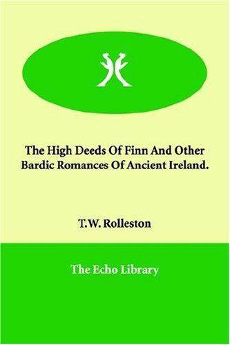 جلد کتاب The High Deeds of Finn, and Other Bardic Romances of Ancient Ireland
