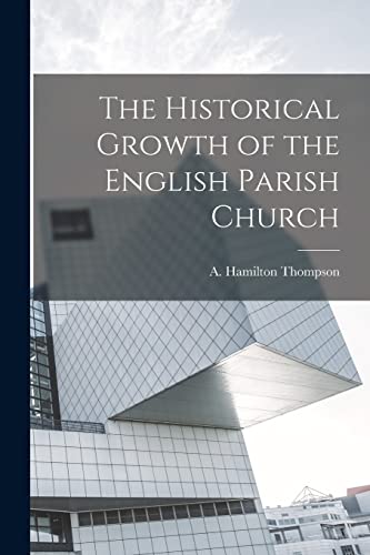 جلد کتاب The Historical Growth of the English Parish Church