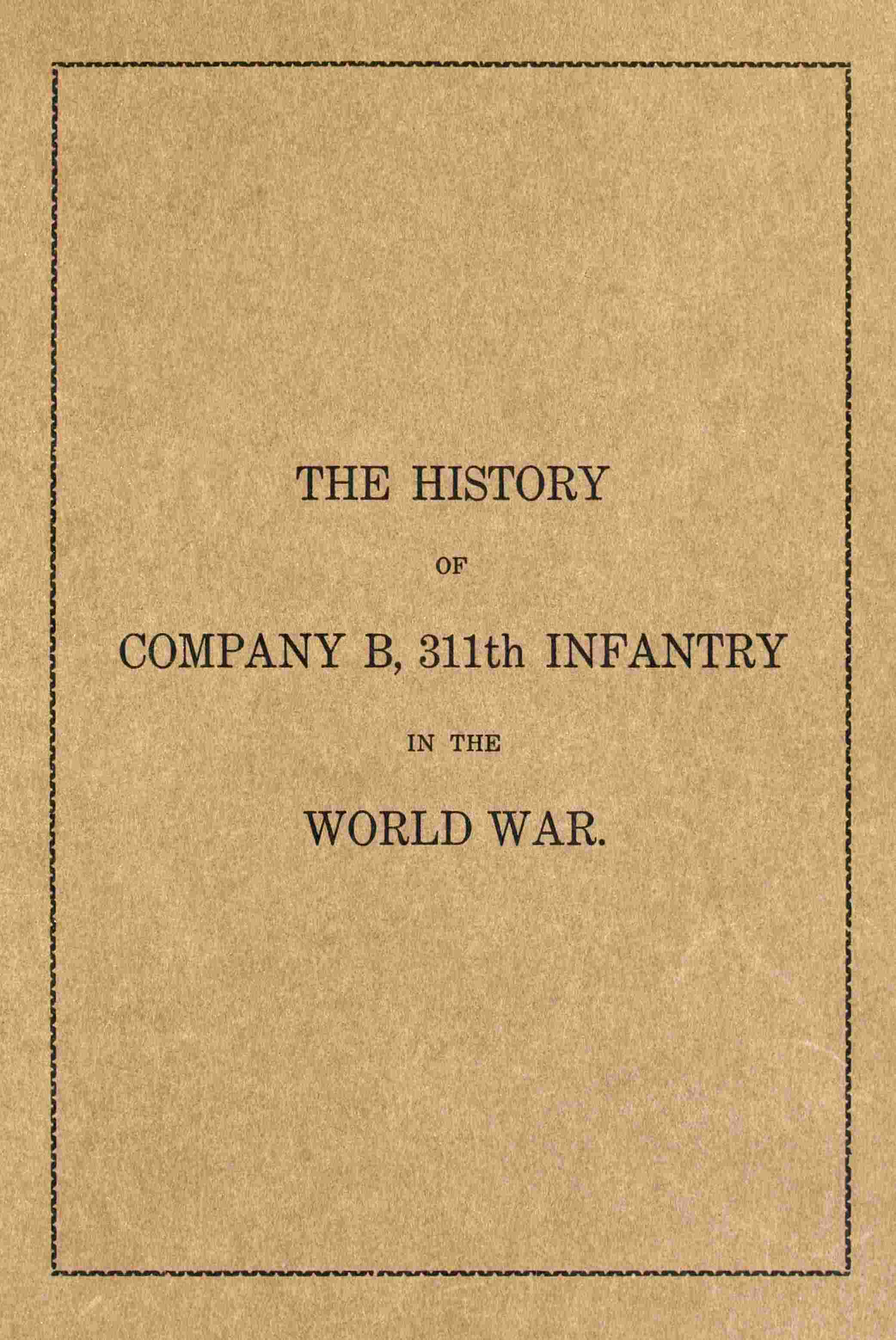 جلد کتاب The History of Company B, 311th Infantry in the World War