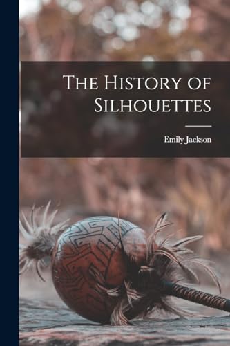 جلد کتاب The history of silhouettes