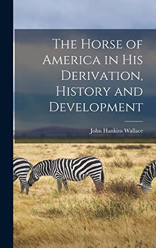 جلد کتاب The Horse of America in His Derivation, History, and Development