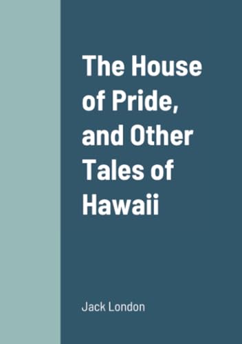 جلد کتاب The House of Pride, and Other Tales of Hawaii