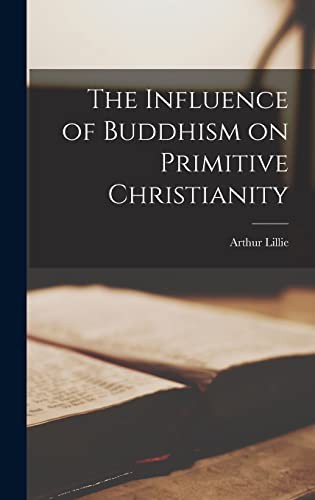 جلد کتاب The Influence of Buddhism on Primitive Christianity