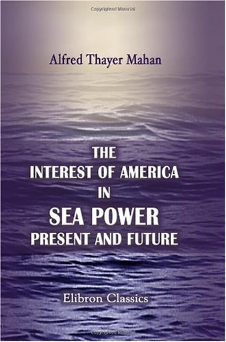 جلد کتاب The Interest of America in Sea Power