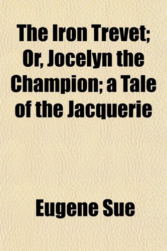 جلد کتاب The Iron Trevet; or, Jocelyn the Champion: A Tale of the Jacquerie