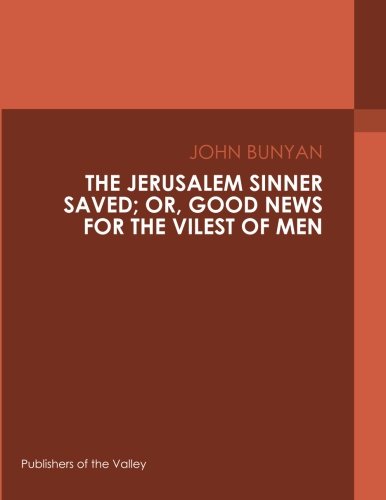 جلد کتاب The Jerusalem Sinner Saved; or, Good News for the Vilest of Men