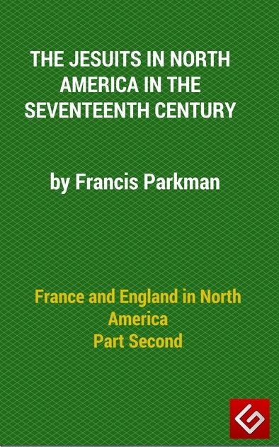جلد کتاب France and England in North America, Part II: The Jesuits in North America in the Seventeenth Century