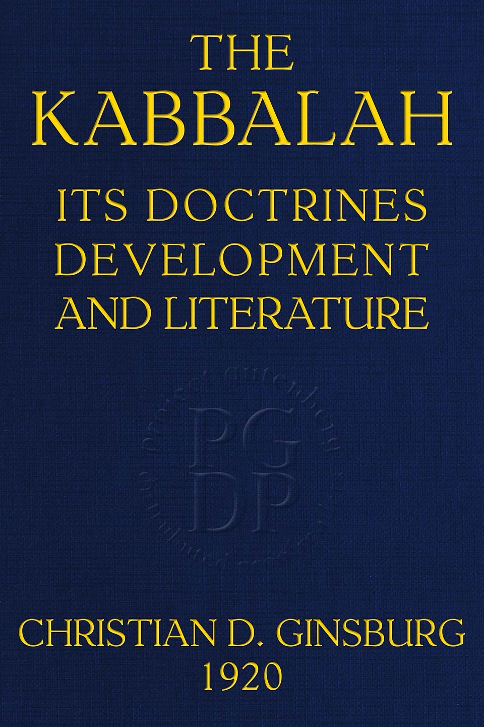 جلد کتاب The Kabbalah: Its Doctrines, Development, and Literature