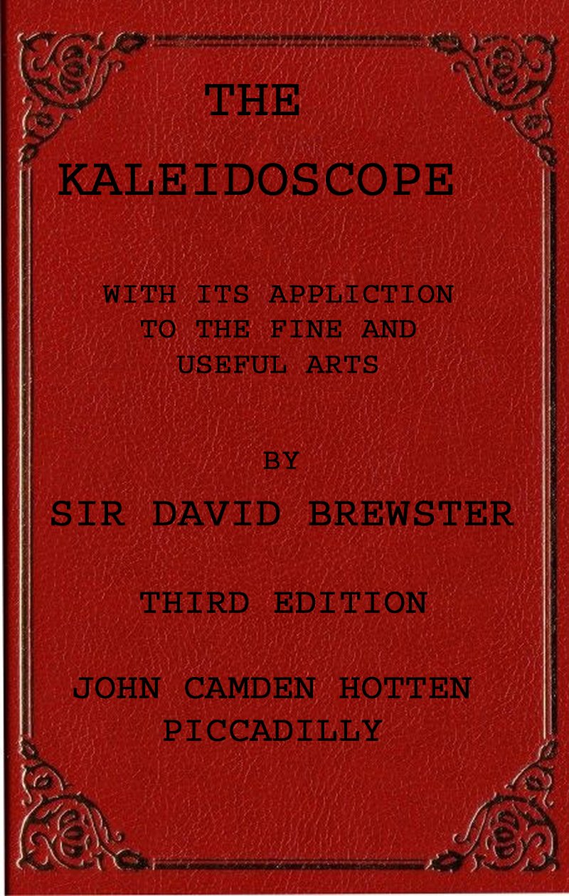 جلد کتاب The Kaleidoscope: Its History, Theory and Construction