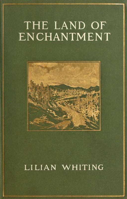 جلد کتاب The Land of Enchantment: From Pike's Peak to the Pacific