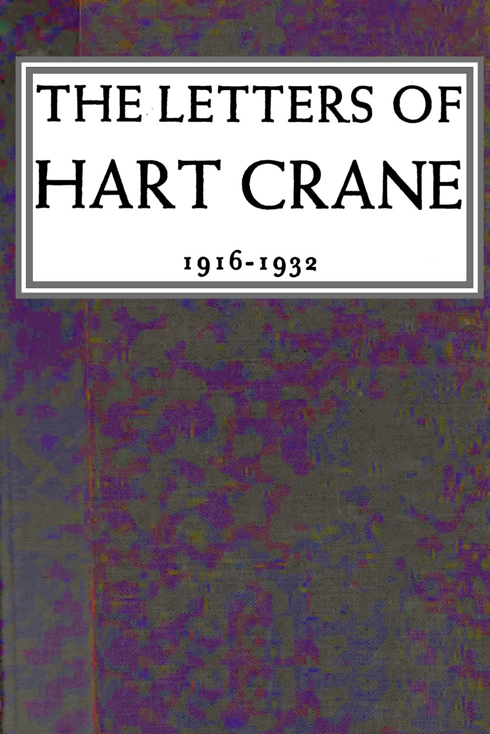جلد کتاب The Letters of Hart Crane, 1916-1932