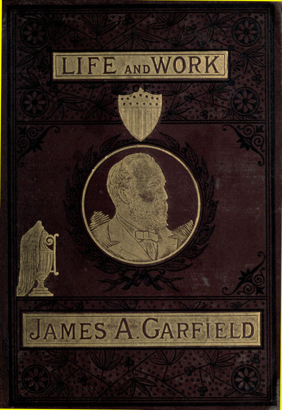 جلد کتاب The Life and Work of James A. Garfield