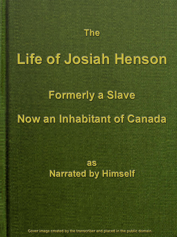 جلد کتاب The Life of Josiah Henson, Formerly a Slave, Now an Inhabitant of Canada